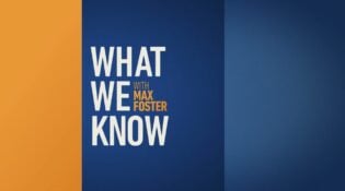 CNN International – What We Know with Max Foster